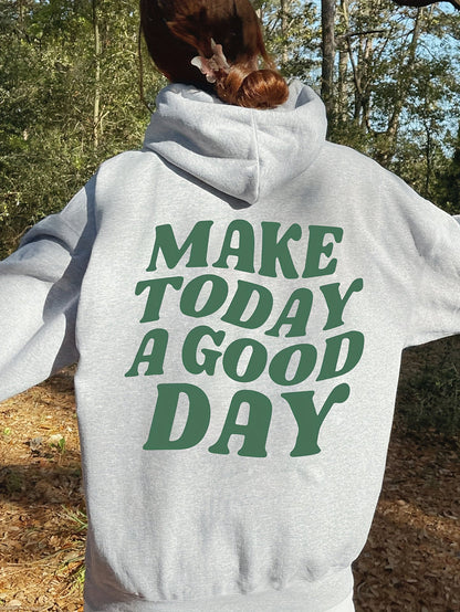 Hoodie Make Today A Good Day Unisex Cozy